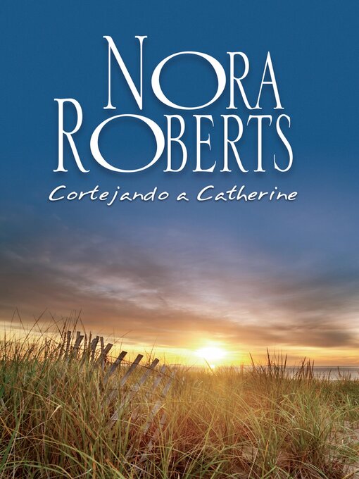 Title details for Cortejando a Catherine by Nora Roberts - Available